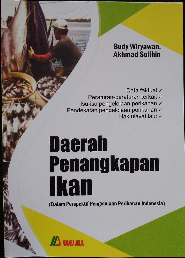 Daerah Penangkapan Ikan : dalam Perspektif Pengelolaan Perikanan Indonesia