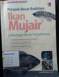 Prospek besar Budidaya : Ikan Mujair di Berbagai Media Pemeliharaan