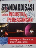 Standarisasi Dalam Industri & Perdagangan : Konsep, dan Penerapannya dalam Globalisasi