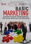 Basic Marketing (Dasar - dasar Pemasaran) Cara Mudah Memahami Ilmu Pemasaran