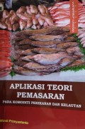 Aplikasi Teori Pemasaran pada Komoditi Perikanan dan Kelautan