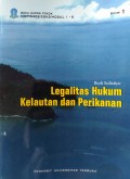 Materi Pokok Legalitas Hukum Kelautan dan Perikanan : 1-6/MMPI5302/2 sks