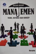 Dasar - dasar Manajemen - Teori, Definisi dan Konsep