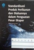 Standardisasi Produk Perikanan dan Olahannya dalam Penguatan Pasar Ekspor
