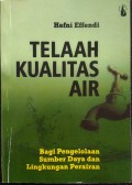 Telaah Kualitas Air : Bagi Pengelolaan Sumber Daya dan Lingkungan Perairan