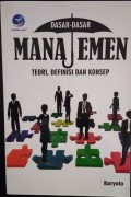 Dasar - dasar Manajemen - Teori, Definisi dan Konsep